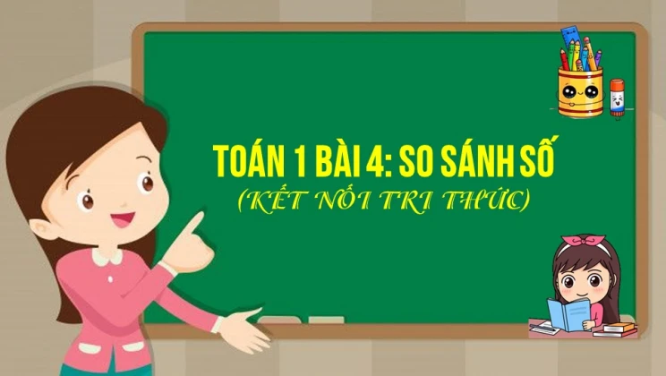 Giải Toán lớp 1 Bài 4 So sánh số SGK Kết nối tri thức tập 1