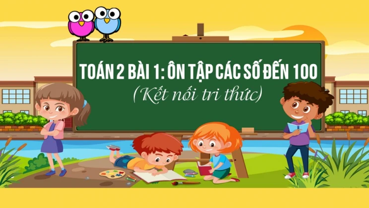 Giải Toán lớp 2 Bài 1: Ôn tập các số đến 100 SGK Kết nối tri thức