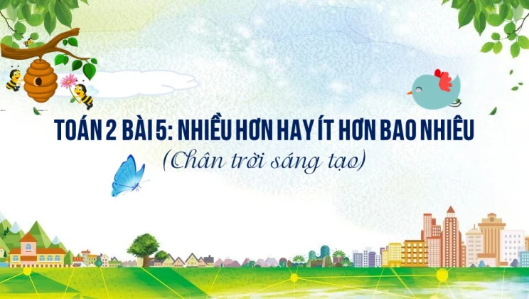 Giải Toán lớp 2 Bài 5: Nhiều hơn hay ít hơn bao nhiêu SGK Chân trời sáng tạo