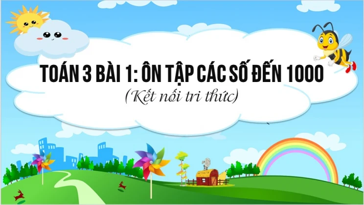 Giải Toán lớp 3 Bài 1: Ôn tập các số đến 1000 SGK Kết nối tri thức tập 1