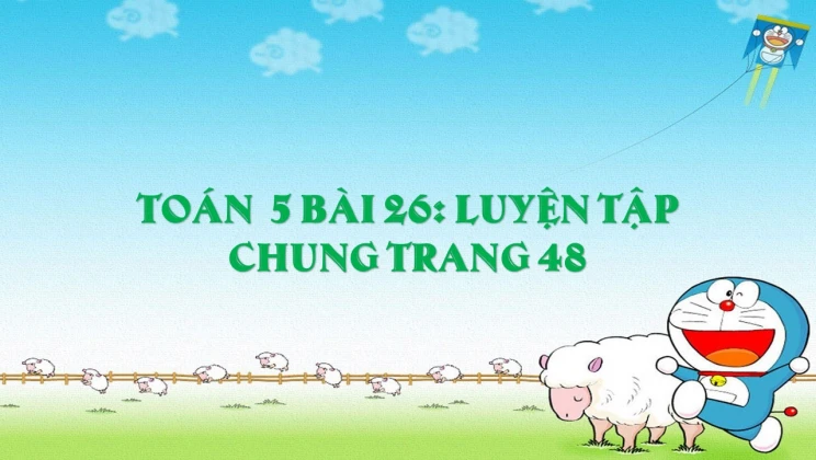 Giải Toán lớp 5 Bài 26: Luyện tập chung trang 48