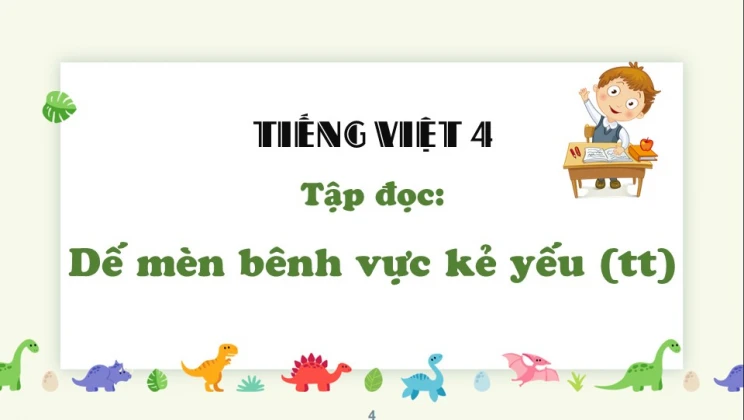 Tập đọc: Dế mèn bênh vực kẻ yếu (tiếp theo) Tiếng Việt 4 tập 1