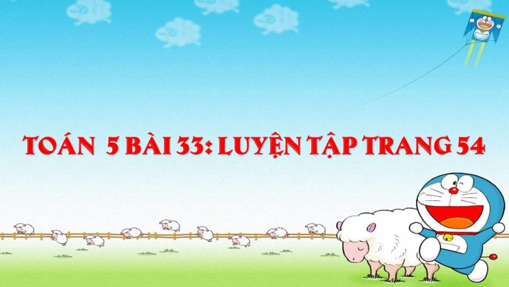 Giải Toán lớp 5 Bài 33: Luyện tập trang 54