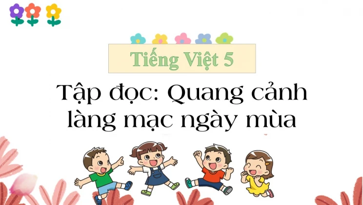 Tập đọc: Quang cảnh làng mạc ngày mùa Tiếng Việt 5 tập 1