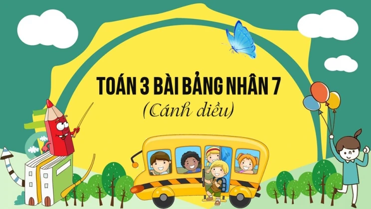 Giải Toán lớp 3 Bài: Bảng nhân 7 SGK Cánh diều tập 1