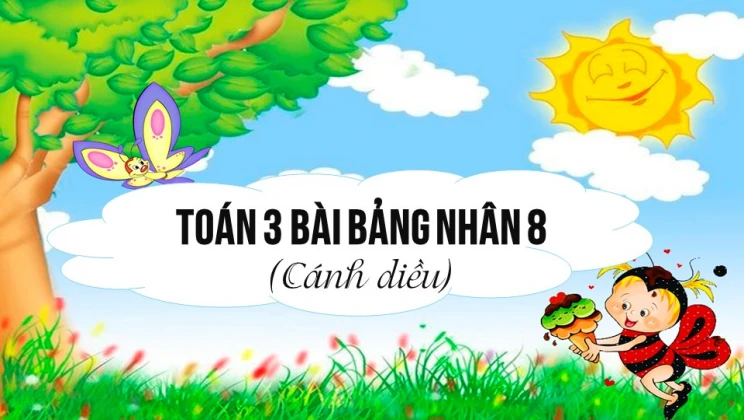 Giải Toán lớp 3 Bài: Bảng nhân 8 SGK Cánh diều tập 1