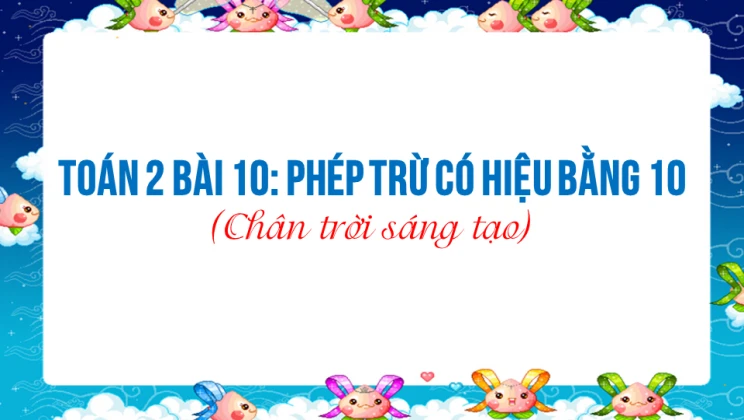 Giải Toán lớp 2 Bài 10: Phép trừ có hiệu bằng 10 SGK Chân trời sáng tạo tập 1