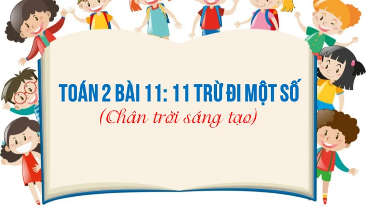 Giải Toán lớp 2 Bài 11: 11 trừ đi một số SGK Chân trời sáng tạo tập 1