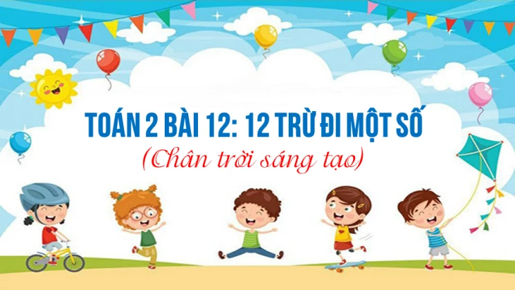 Giải Toán lớp 2 Bài 12: 12 trừ đi một số SGK Chân trời sáng tạo tập 1