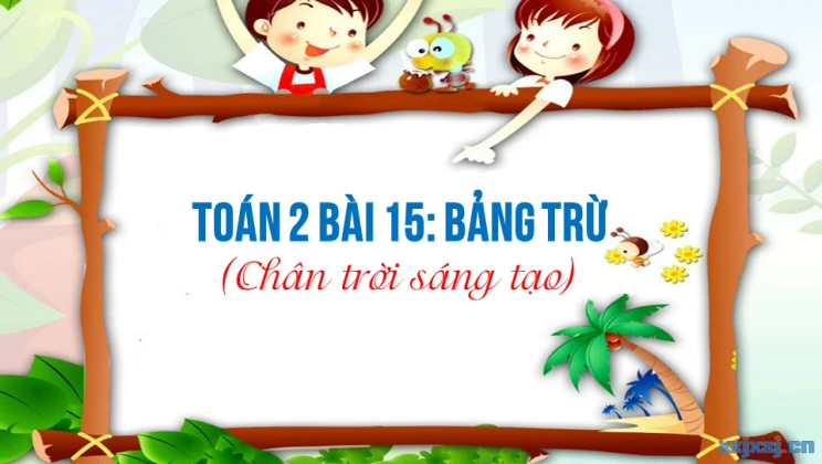 Giải Toán lớp 2 Bài 15: Bảng trừ SGK Chân trời sáng tạo tập 1