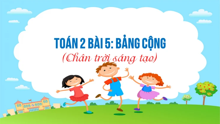 Giải Toán lớp 2 Bài 5: Bảng cộng SGK Chân trời sáng tạo tập 1