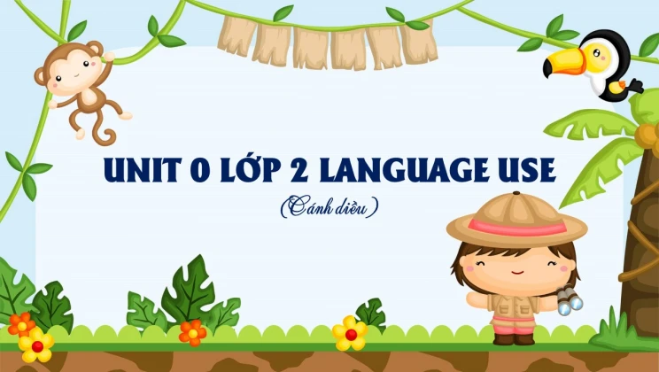 Unit 0 lớp 2 Cánh diều - Language Use (trang 8-9)