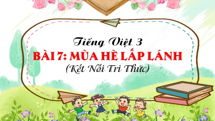 Bài 7: Mùa hè lấp lánh SGK Tiếng Việt 3 tập 1 Kết Nối Tri Thức