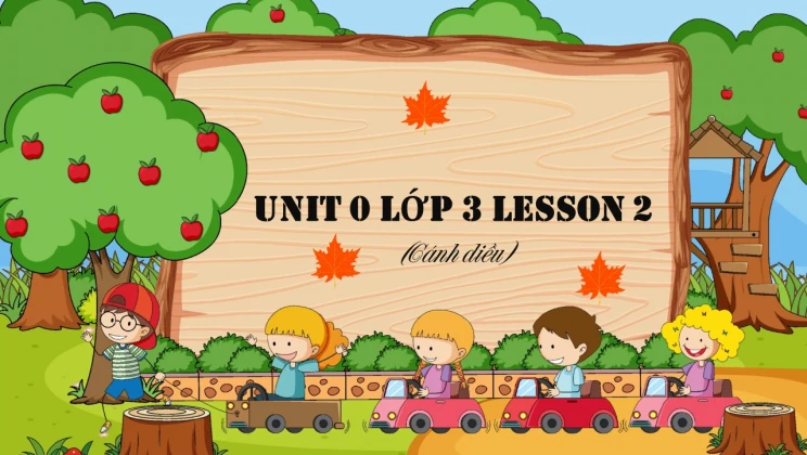 Unit 0 lớp 3 Cánh diều Lesson 2