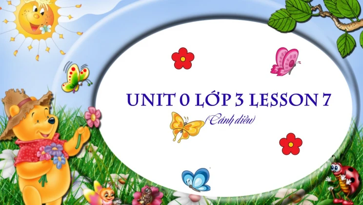 Unit 0 lớp 3 Cánh diều Lesson 7