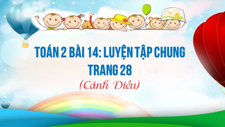 Giải Toán lớp 2 Bài 14: Luyện tập chung trang 28 SGK Cánh diều tập 1