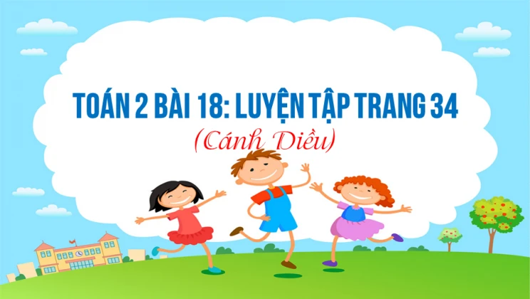 Giải Toán lớp 2 Bài 18: Luyện tập trang 34 SGK Cánh diều tập 1