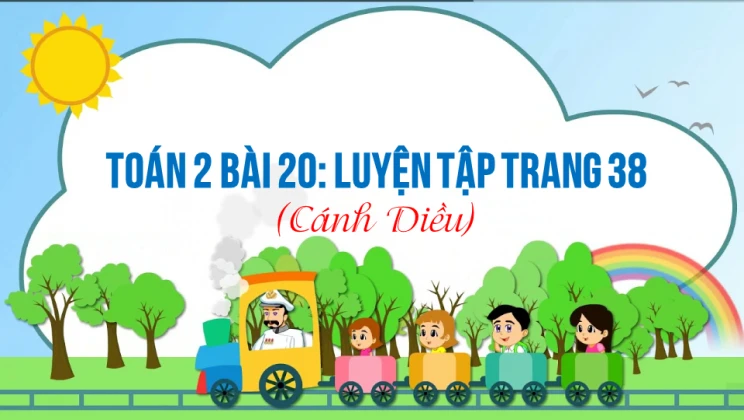 Giải Toán lớp 2 Bài 20: Luyện tập trang 38 SGK Cánh diều tập 1