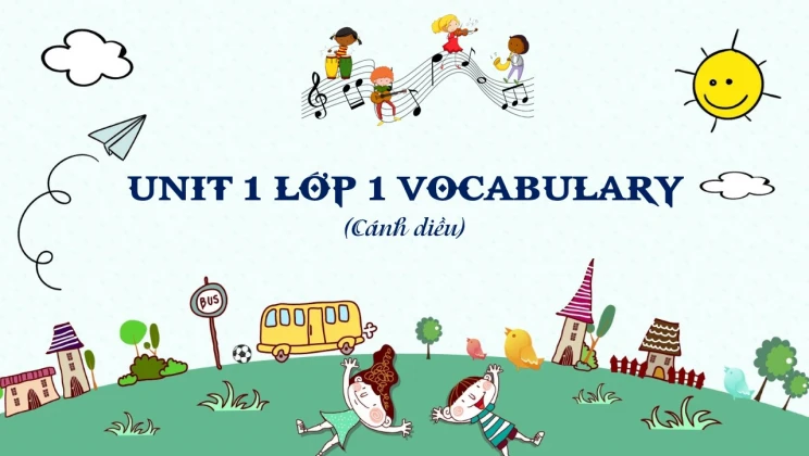 Unit 1 lớp 1 Cánh diều - Vocabulary