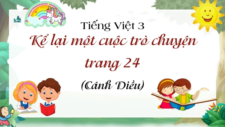 Kể lại một cuộc trò chuyện trang 24 SGK Tiếng Việt 3 tập 1 Cánh diều