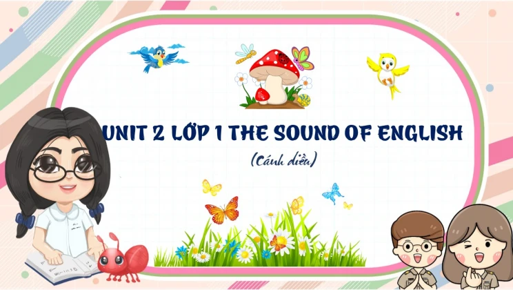 Unit 2 lớp 1 Cánh diều - The sound of English