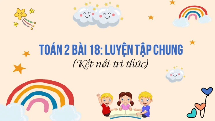 Giải Toán lớp 2 Bài 18: Luyện tập chung SGK Kết nối tri thức tập 1