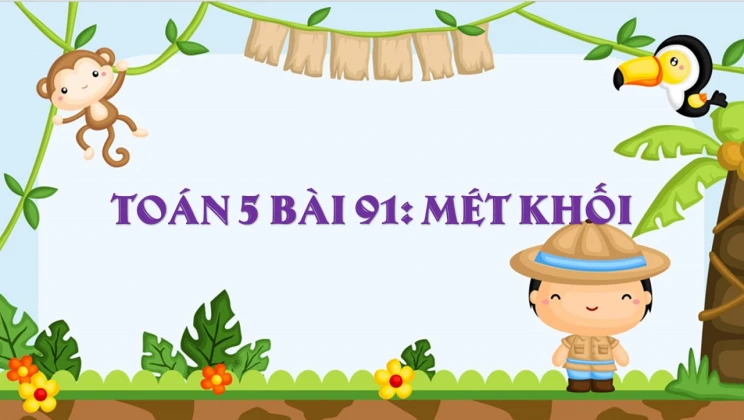 Giải Toán lớp 5 Bài 91: Mét khối