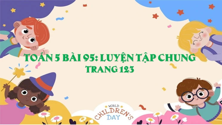 Giải Toán lớp 5 Bài 95: Luyện tập chung trang 123