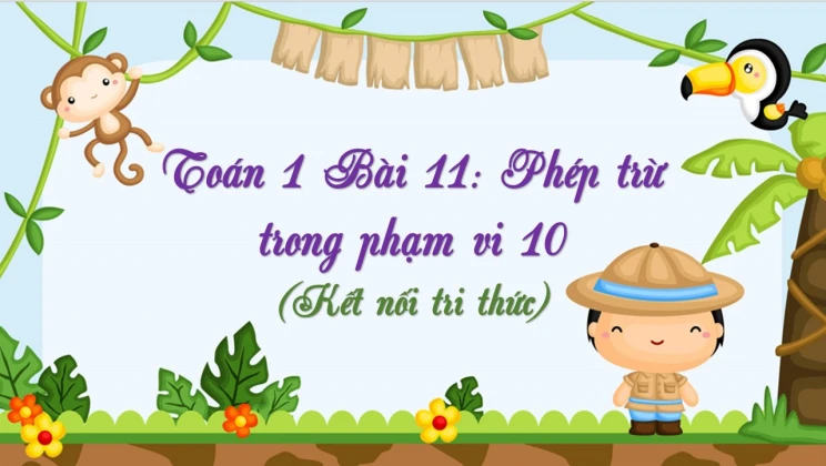 Giải Toán lớp 1 Bài 11: Phép trừ trong phạm vi 10 SGK Kết nối tri thức tập 1