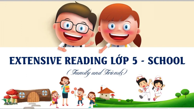 Extensive Reading lớp 5 Family and Friends - School