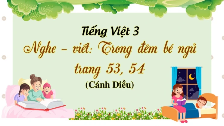 Nghe - viết: Trong đêm bé ngủ trang 53, 54 SGK Tiếng Việt 3 tập 1 Cánh diều