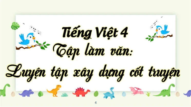 Tập làm văn: Luyện tập xây dựng cốt truyện Tiếng Việt 4 tập 1