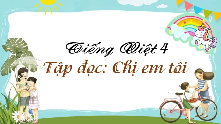 Tập đọc: Chị em tôi Tiếng Việt 4 tập 1