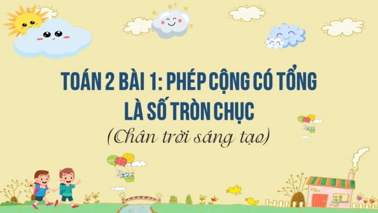 Giải Toán lớp 2 Bài 1: Phép cộng có tổng là số tròn chục SGK Chân trời sáng tạo tập 1