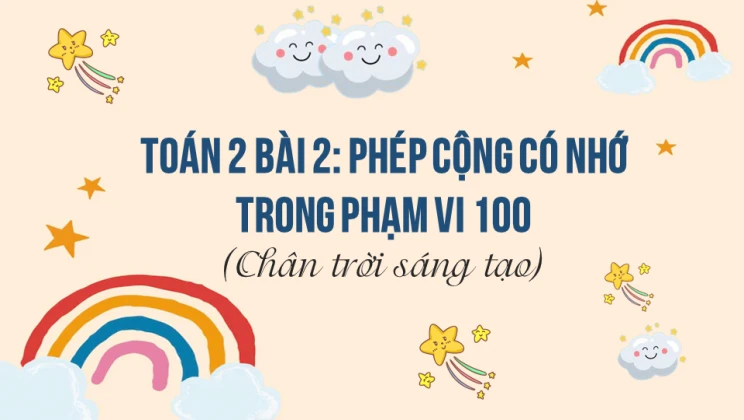 Giải Toán lớp 2 Bài 2: Phép cộng có nhớ trong phạm vi 100 SGK Chân trời sáng tạo tập 1