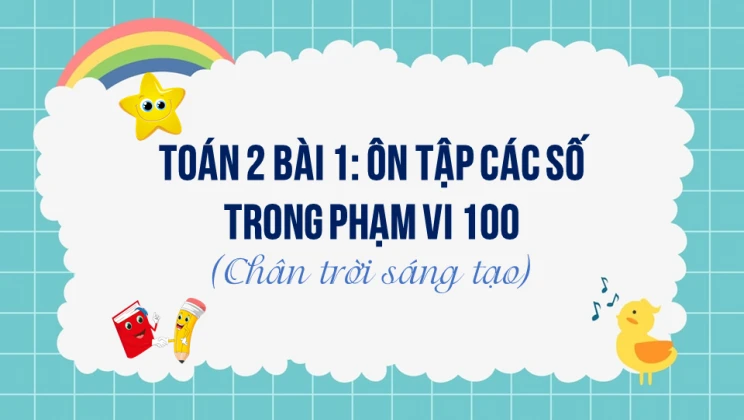 Giải Toán lớp 2 Bài 1: Ôn tập các số trong phạm vi 100 SGK Chân trời sáng tạo tập 1