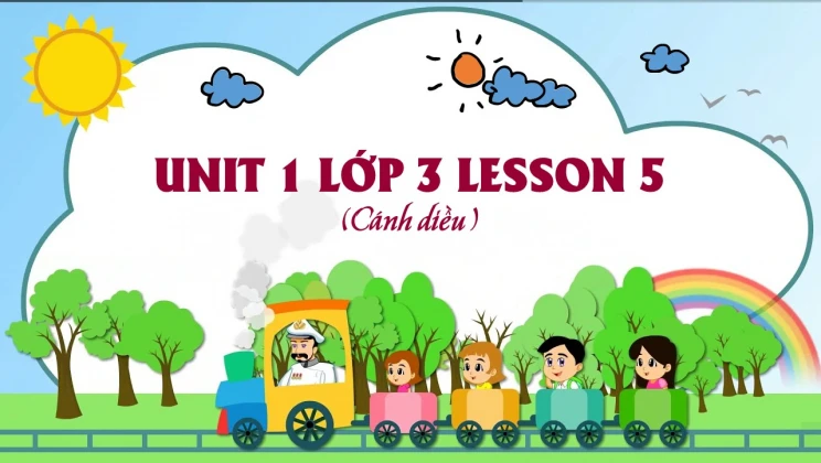 Unit 1 lớp 3 Cánh diều Lesson 5