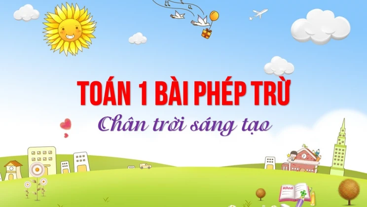 Giải Toán lớp 1 bài Phép trừ SGK Chân trời sáng tạo