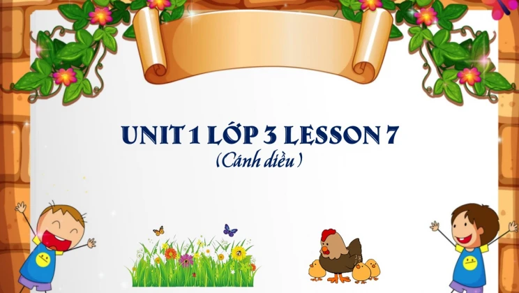 Unit 1 lớp 3 Cánh diều Lesson 7