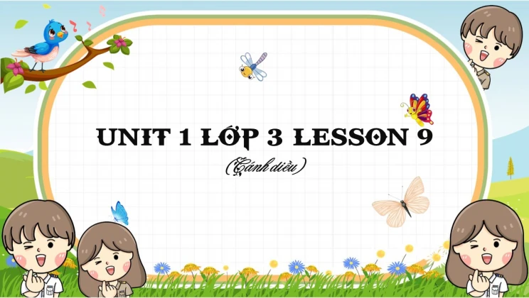 Unit 1 lớp 3 Cánh diều Lesson 9