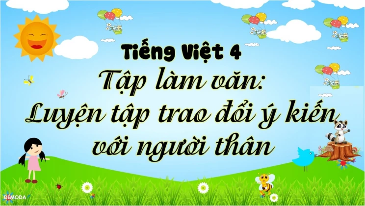 Tập làm văn: Luyện tập trao đổi ý kiến với người thân Tiếng Việt 4 tập 1