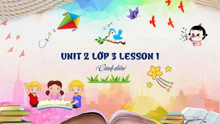 Unit 2 lớp 3 Cánh diều Lesson 1