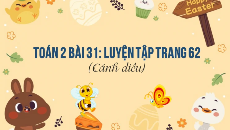 Giải Toán lớp 2 Bài 31: Luyện tập trang 62 SGK Cánh diều tập 1