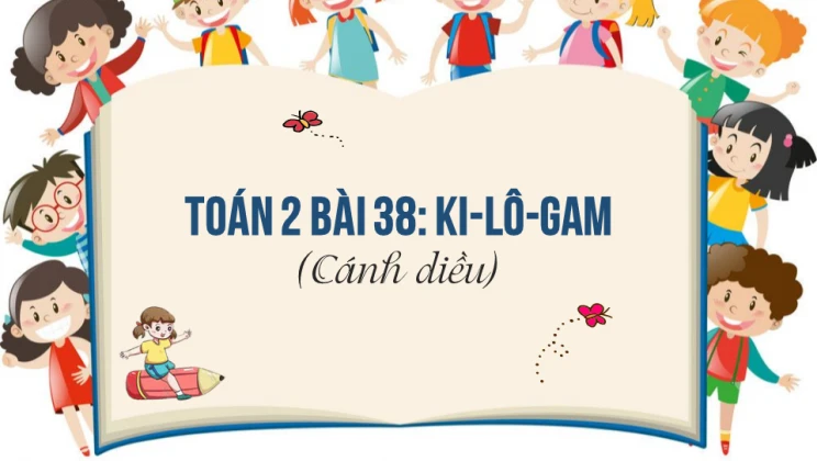 Giải Toán lớp 2 Bài 38: Ki-lô-gam SGK Cánh diều tập 1