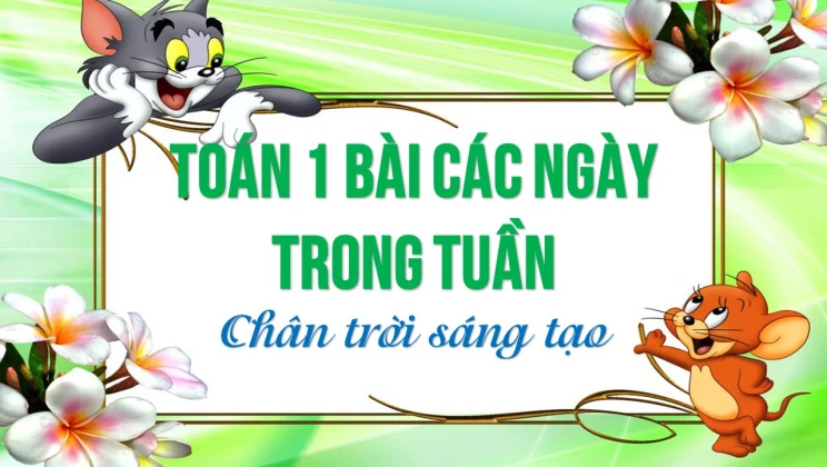 Giải Toán lớp 1 bài Các ngày trong tuần SGK Chân trời sáng tạo