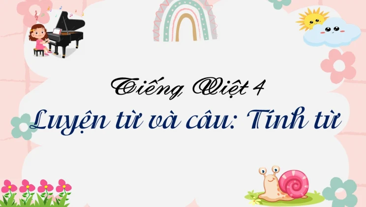 Luyện từ và câu: Tính từ Tiếng Việt 4 tập 1