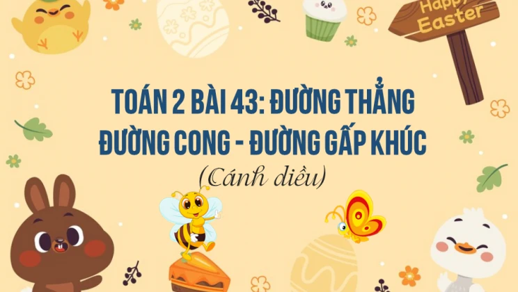 Giải Toán lớp 2 Bài 43: Đường thẳng - Đường cong - Đường gấp khúc SGK Cánh diều tập 1