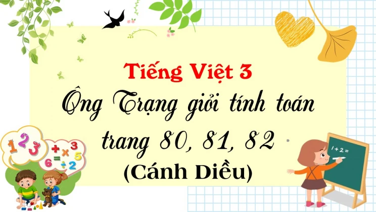 Ông Trạng giỏi tính toán trang 80, 81, 82 SGK Tiếng Việt 3 tập 1 Cánh diều