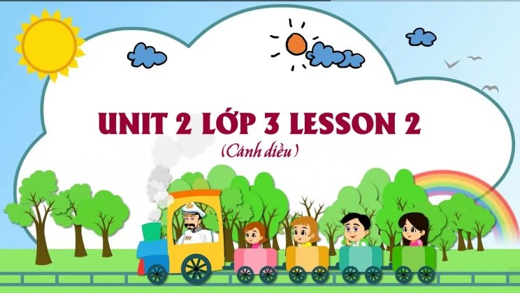 Unit 2 lớp 3 Cánh diều Lesson 2