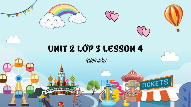 Unit 2 lớp 3 Cánh diều Lesson 4